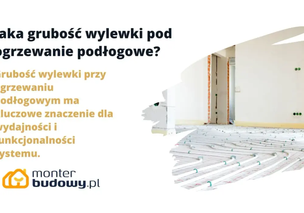 Ile cm wylewki pod ogrzewanie podłogowe? Sprawdź normy